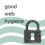 Good Web Hygiene