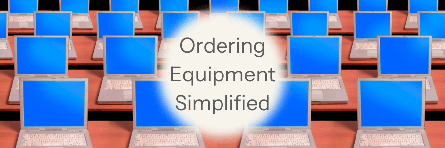 Ordering Equipment Simplified